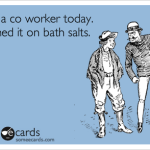 #crazycoworkers, #someecards